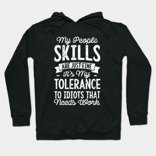 My People Skills Are Just Fine Sarcastic My People Skills Are Fine It s My Tolerance Hoodie